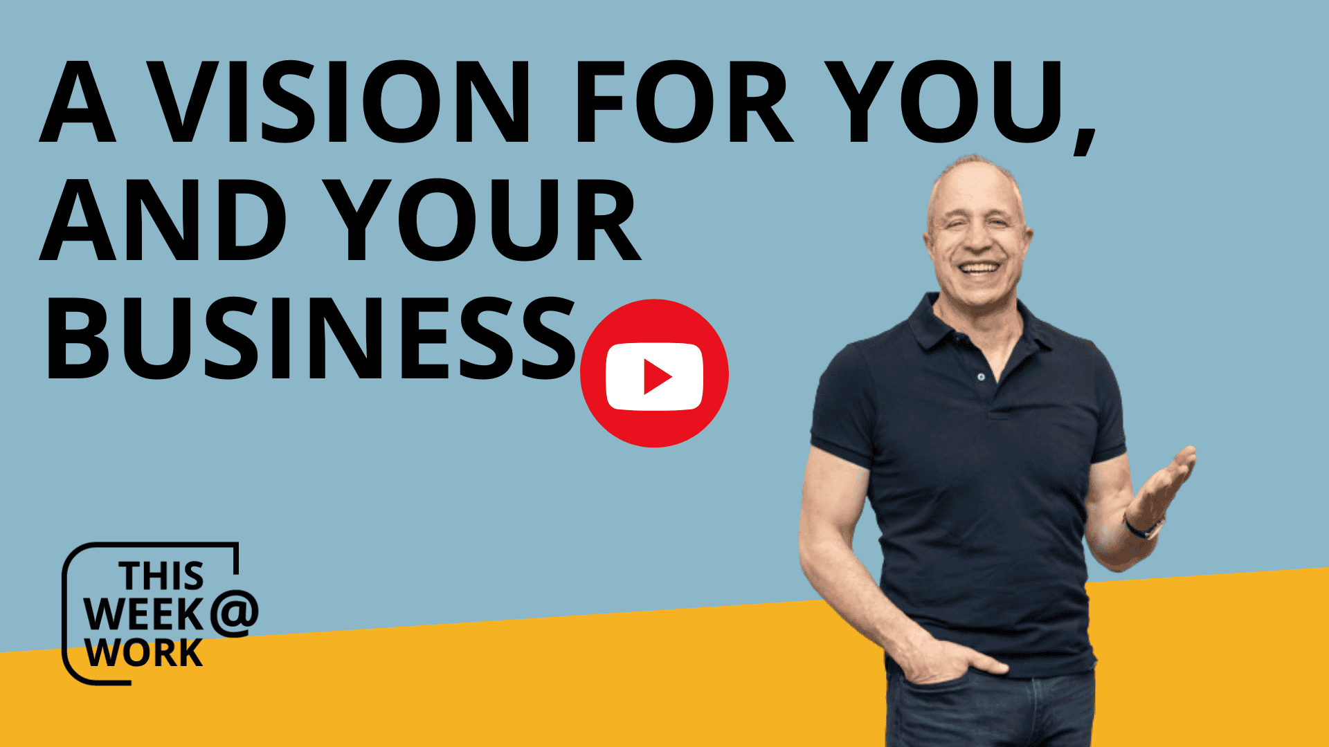 A vision for you, and your business